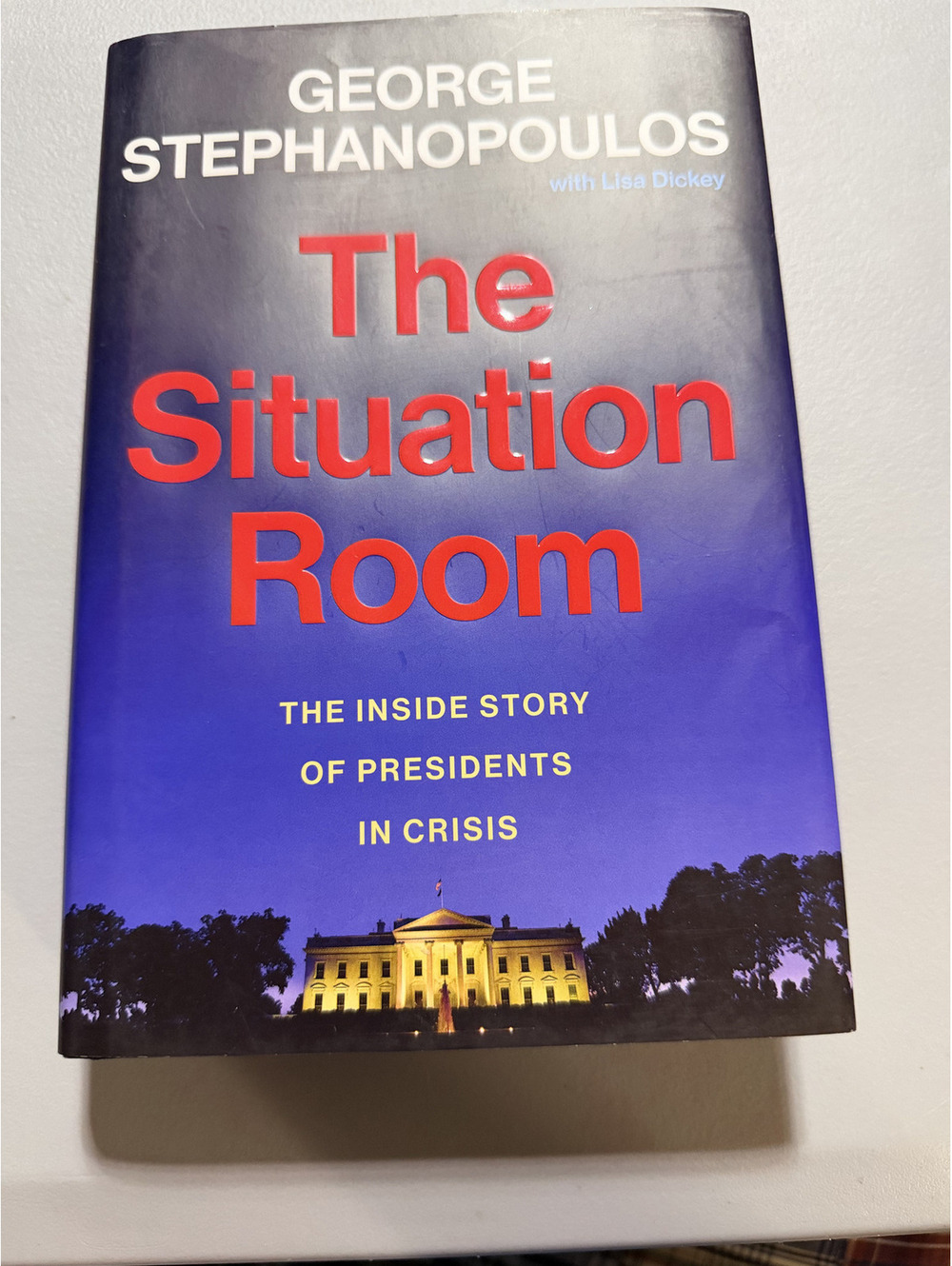 The Situation Room George Stephanopoulos Signed 1st Ed White House History HC DJ